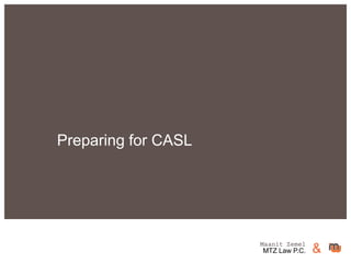 Maanit Zemel
MTZ Law P.C. &
Preparing for CASL
 