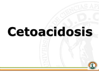 Cetoacidosis
 