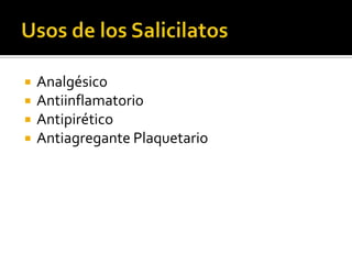 




Analgésico
Antiinflamatorio
Antipirético
Antiagregante Plaquetario

 