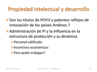 Los derechos de propiedad intelectual                 (patentes y PVPs) en el desarrollo agrícola de Perú, Colombia y Bolivia.