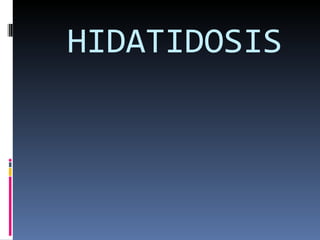 HIDATIDOSIS 