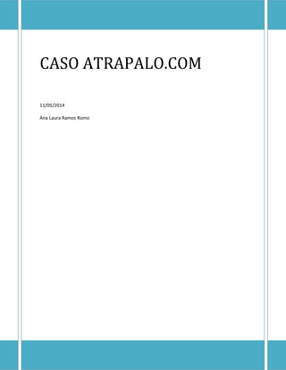 CASO ATRAPALO.COM
11/05/2014
Ana Laura Ramos Romo
 