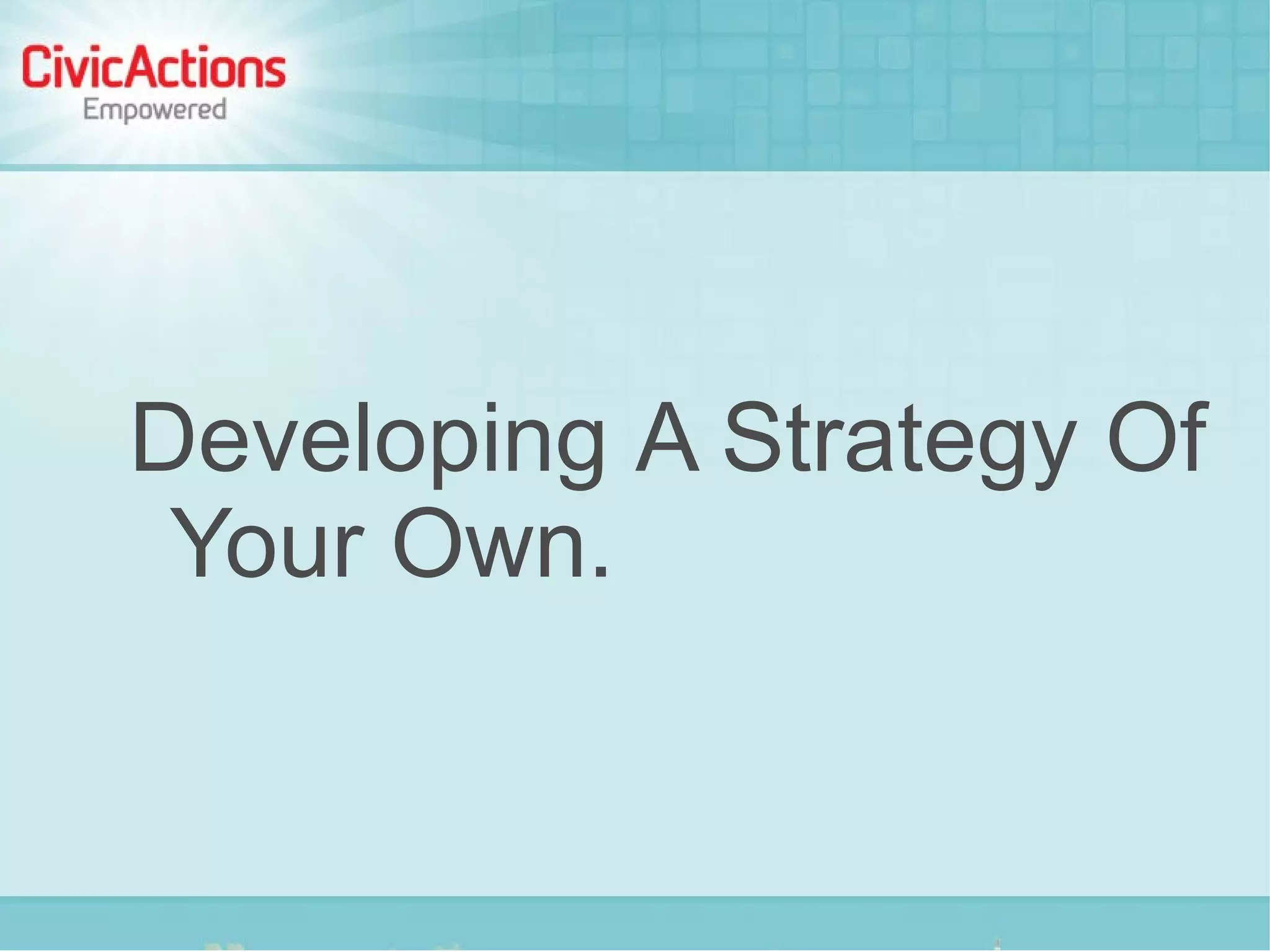 Developing A Strategy Of
 Your Own.
 