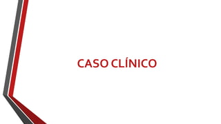 CASO CLINICO 2.pptx
