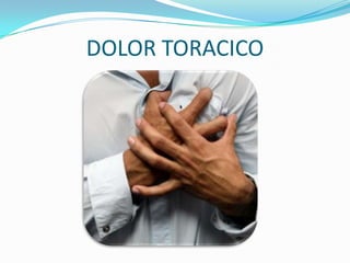 DOLOR TORACICO
 