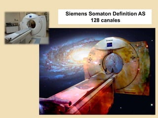 Siemens Somaton Definition AS
128 canales
26
 