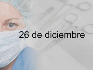 26 de diciembre

 