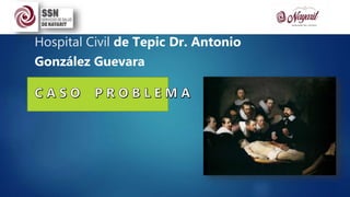 Hospital Civil de Tepic Dr. Antonio
González Guevara
 