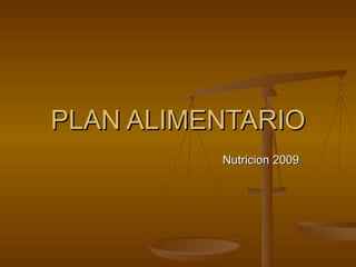 PLAN ALIMENTARIO Nutricion 2009 