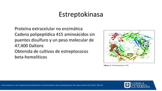 Estreptokinasa- Efectos adversos
• Antigénica produce
sensibilización inmunológica y
reacciones alérgicas
– Anafilaxis <0,...