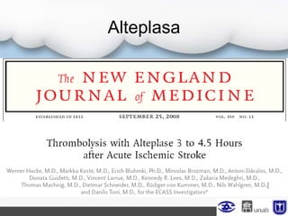 Alteplasa
• Dosis
– 0.9 mg/kg máximo 90 mg
– 10% en bolo EV en 1 minuto.
– 90% en infusión continua en 1 hora
• Monitoreo en UCI 24-48 horas
• No anticoagulantes por 48 horas
• Intraarterial
 