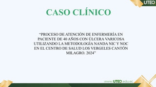 Ulcernic Proceso de Atención de Enfermería en Paciente con Úlcera Varicosa ...