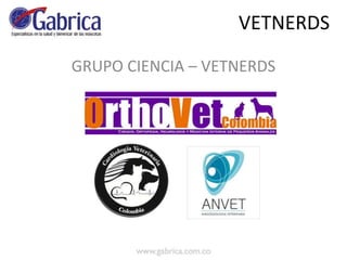 VETNERDS
GRUPO CIENCIA – VETNERDS
 