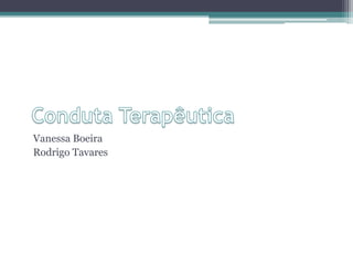 Vanessa Boeira
Rodrigo Tavares
 