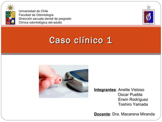 Universidad de Chile
Facultad de Odontología
Dirección escuela dental de pregrado
Clínica odontológica del adulto




    ...
