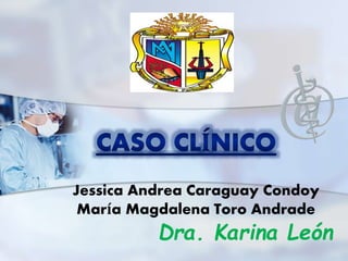 Jessica Andrea Caraguay Condoy
María Magdalena Toro Andrade
Dra. Karina León
 