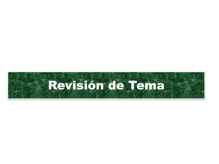 Revisión de Tema
 