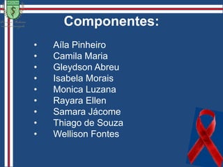 Componentes:Aíla Pinheiro