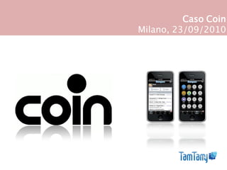 Caso Coin
Milano, 23/09/2010
 