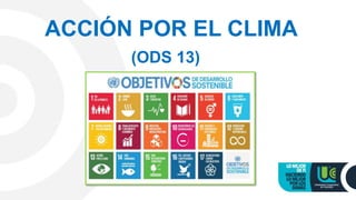 CASO DE ACCION POR EL CLIMA ODS 13.pptx