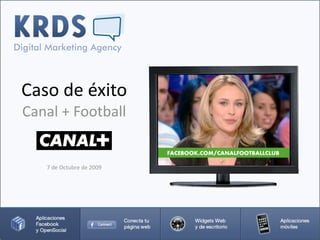 Caso de éxito
Canal + Football


   7 de Octubre de 2009
 