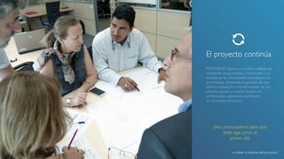 El proyecto continúa! 
POWERNET aporta un amplio catálogo de 
soluciones vanguardistas y funcionales, a la 
medida de las necesidades tecnológicas de 
su empresa, ofreciendo la garantía de una 
óptima instalación y mantenimiento de sus 
sistemas gracias a nuestro equipo de 
profesionales, altamente cualificado y 
en constante formación.! 
¡Nos preocupamos para que! 
todo siga como el! 
primer día!! 
volver a historia del proyecto! 
 