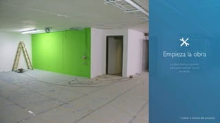 Empieza la obra! 
La obra civil es el primer 
paso para avanzar con el 
proyecto.! 
volver a historia del proyecto! 
 