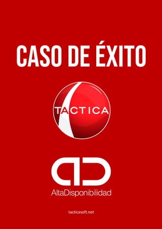 CASO DE éXITO
tacticasoft.net
 