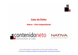 Caso de Éxito:

Nativa – Viña Independiente
 