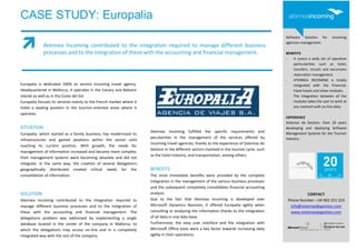 CASE STUDY: Europalia
                                                                                                                                             Software Solution for        incoming
                                                                                                                                             agencies management.
             Atennea Incoming contributed to the integration required to manage different business
             processes and to the integration of these with the accounting and financial management.                                         BENEFITS
                                                                                                                                             -   It covers a wide set of operative
                                                                                                                                                 particularities such as hotel,
                                                                                                                                                 transfers, circuits and excursions
                                                                                                                                                 reservation management.
                                                                                                                                             -   ATENNEA INCOMING is totally
Europalia is dedicated 100% to service incoming travel agency.                                                                                   integrated with the Financial,
Headquartered in Mallorca, it operates in the Canary and Balearic                                                                                Fixed Assets and other modules.
Islands as well as in the Costa del Sol.                                                                                                     -   The integration between all the
Europalia focuses its services mainly to the French market where it                                                                              modules takes the user to work at
holds a leading position in the tourism-oriented areas where it                                                                                  any moment with on-line data.
operates.
                                                                                                                                             EXPERIENCE
                                                                                                                                             Sistemas de Gestion: Over 20 years
SITUATION                                                                                                                                    developing and deploying Software
                                                                      Atennea Incoming fulfilled the specific requirements and               Management Systems for the Tourism
Europalia, which started as a family business, has modernized its
                                                                      peculiarities in the management of the services offered by             Industry.
infrastructures and gained positions within the sector until
                                                                      incoming travel agencies, thanks to the experience of Sistemas de
reaching its current position. With growth, the needs for
                                                                      Gestion in the different sectors involved in the tourism cycle, such
management of information increased and became more complex;
                                                                      as the hotel industry, and transportation, among others.
their management systems were becoming obsolete and did not
integrate. In the same way, the creation of several delegations
geographically distributed created critical needs for the             BENEFITS
consolidation of information.                                         The most immediate benefits were provided by the complete
                                                                      integration in the management of the various business processes
                                                                      and the subsequent completely consolidates financial accounting
SOLUTION                                                              analysis.                                                                         CONTACT
Atennea Incoming contributed to the integration required to           Due to the fact that Atennea Incoming is developed over                 Phone Number: +34 902 221 223
manage different business processes and to the integration of         Microsoft Dynamics Navision, it offered Europalia agility when           info@sistemasdegestion.com
these with the accounting and financial management. The               consulting or analyzing the information thanks to the integration        www.sistemasdegestion.com
delegations problem was addressed by implementing a single            of all data in one data base.
database located in the center of the company in Mallorca, to         Furthermore, the easy user interface and the integration with
which the delegations may access on-line and in a completely          Microsoft Office tools were a key factor towards increasing daily
integrated way with the rest of the company.                          agility in their operations.
 