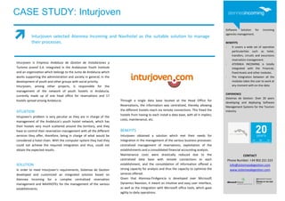 CASE STUDY: Inturjoven
                                                                                                                                              Software Solution for        incoming
                                                                                                                                              agencies management.
          Inturjoven selected Atennea Incoming and Navihotel as the suitable solution to manage
          their processes.                                                                                                                    BENEFITS
                                                                                                                                              -   It covers a wide set of operative
                                                                                                                                                  particularities such as hotel,
                                                                                                                                                  transfers, circuits and excursions
                                                                                                                                                  reservation management.
Inturjoven is Empresa Andaluza de Gestion de Instalaciones y                                                                                  -   ATENNEA INCOMING is totally
Turismo Juvenil S.A. integrated in the Andalusian Youth Institute                                                                                 integrated with the Financial,
and an organization which belongs to the Junta de Andalucia which                                                                                 Fixed Assets and other modules.
works supporting the administration and society in general, in the                                                                            -   The integration between all the
development of youth and other groups with social priority.                                                                                       modules takes the user to work at
Inturjoven, among other projects, is responsible for the                                                                                          any moment with on-line data.
management of the network of youth hostels in Andalucia,
                                                                                                                                              EXPERIENCE
currently made up of one head office for reservations and 17
                                                                                                                                              Sistemas de Gestion: Over 20 years
hostels spread among Andalucia.                                       Through a single data base located at the Head Office for
                                                                                                                                              developing and deploying Software
                                                                      Reservations, the information was centralized, thereby allowing         Management Systems for the Tourism
SITUATION                                                             the different hostels reach via remote connections. This freed the      Industry.
                                                                      hostels from having to each install a data base, with all it implies;
Intujoven’s problem is very peculiar as they are in charge of the
                                                                      costs, maintenance, etc.
management of the Andalucia’s youth hostel network, which has
their hostels very much scattered around the territory, and they
have to control their reservation management with all the different   BENEFITS
services they offer, therefore, being in charge of what would be      Inturjoven obtained a solution which met their needs for
considered a hotel chain. With the computer system they had they      integration in the management of the various business processes:
could not achieve the required integration and thus, could not        centralized management of reservations, exploitation of the
obtain the expected results.                                          establishments and a consolidated financial accounting analysis.
                                                                      Maintenance costs were drastically reduced due to the                              CONTACT
                                                                      centralized data base with remote connections to each                    Phone Number: +34 902 221 223
SOLUTION                                                              establishment, and the consolidation of information offered a             info@sistemasdegestion.com
In order to meet Inturjoven’s requirements, Sistemas de Gestion       strong capacity for analysis and thus the capacity to optimize the        www.sistemasdegestion.com
developed and customized an integrated solution based on              services offered.
Atennea Incoming for a complex centralized reservation                Given that Atennea-FinAgencia is developed over Microsoft
management and NAVIHOTEL for the management of the various            Dynamics Navision, it meant an intuitive and easy user interface,
establishments.                                                       as well as the integration with Microsoft office tools, which gave
                                                                      agility to daily operations.
 