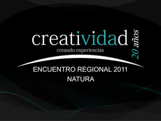 ENCUENTRO REGIONAL 2011   NATURA  