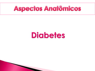 Diabetes
 