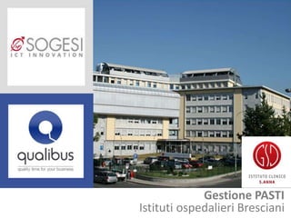 Gestione PASTI
Istituti ospedalieri Bresciani
 