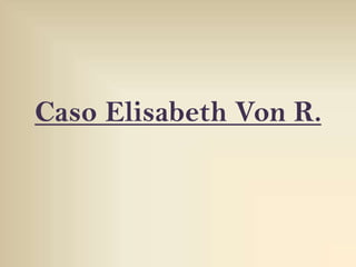 Caso Elisabeth Von R. 