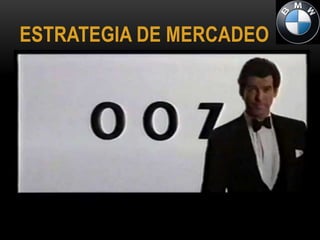 ESTRATEGIA DE MERCADEO




        BMW Z3
 