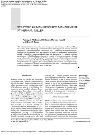 Strategic human resource management at Herman Miller
Rodney A McCowan; Ulli Bowen; Mark A Huselid; Brian E Becker
Human Resource Management; Winter 1999; 38, 4; ABI/INFORM Global
pg. 303




Reproduced with permission of the copyright owner. Further reproduction prohibited without permission.
 