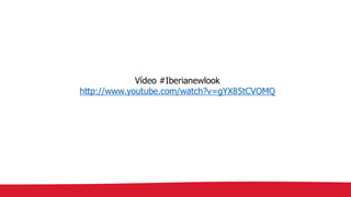Vídeo #Iberianewlook
http://www.youtube.com/watch?v=gYX85tCVOMQ

 