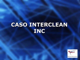 CASO INTERCLEAN INC 