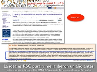 La idea es RSC pura, y me la dieron un año antes
mediante un comentario que hizo @Madrileñop, usuario de Menéame, al post de Farruquito.
Enero 2011
 