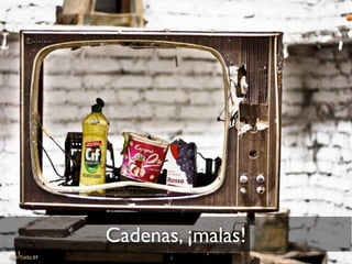 Cadenas, ¡malas!
Foto: Funky 64
 