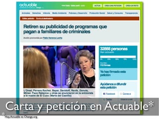 Carta y petición en Actuable*
*Hoy,Actuable es Change.org
 