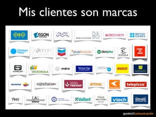 Mis clientes son marcas
 