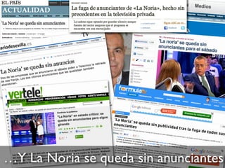 …Y La Noria se queda sin anunciantes
 