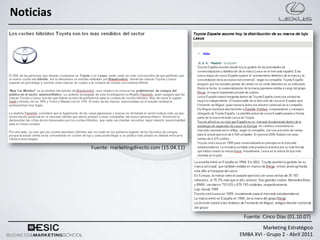 Noticias




           Fuente: marketingdirecto.com (15.04.11)




                                                      Fuente: Cinco Días (01.10.07)
                                                              Marketing Estratégico
                                                     EMBA XVI - Grupo 2 - Abril 2011
 