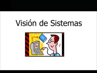 Visión de Sistemas 