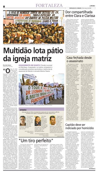 8                                                                                 FORTALEZA                                                                              FORTALEZA-CE, SÁBADO, 24 de março de 2007



                                                                                                                                                                Dor compartilhada
                                                                                                                                                                entre Clara e Clarissa
                                                                                                                                                                    Clara e Clarissa. Jovens que    semestre estávamos distantes,
                                                                                                                                                                compartilham a dor de uma           mas nos falávamos todos os dias.
                                                                                                                                                                história de amor interrompida       Não dormíamos sem nos dar boa
                                                                                                                                                                violentamente. Clara, 19,           noite, nem acordávamos sem nos
                                                                                                                                                                namorava Marcelo e Clarissa, 23,    dar um bom dia”.
                                                                                                                                                                já estava de casamento marcado         Clara Jucá cumprimenta
                                                                                                                                                                com Leonardo para o fim do          os amigos do namorado e
                                                                                                                                                                próximo ano. As duas, juntas,       chora baixinho. Estudante de
                                                                                                                                                                não podiam calar o pranto e         Ciências Contábeis, ela mora
                                                                                                                                                                nem a vontade de falar dos dois     em Fortaleza, mas a família é
                                                                                                                                                                irmãos assassinados.                de Mombaça. “Marcelo estava
                                                                                                                                                                    “Ficamos três anos juntos       trabalhando muito, mas sempre
                                                                                                                                                                e ele já tinha até escolhido        estávamos unidos”. As duas
                                                                                                                                                                a música que iria cantar pra        se abraçam e, não contêm
                                                                                                                                                                mim na cerimônia do nosso           novamente o choro. “Vivemos
                                                                                                                                                                casamento. Estava esperando a       um tempo na Bolívia e por isso,
                                                                                                                                                                minha formatura em dezembro         a música de nosso casamento
                                                                                                                                                                de 2008”, diz Clarissa Cavalcante   é em castelhano: “Para tu,
                                                                                                                                                                Batista que, desde a morte de       amor, lo tengo todo/Desde
                                                                                                                                                                Leonardo, na madrugada do           mi sangre hasta la esencia de
CONCELEBRAÇÃO eucarística lembrando o sétimo dia da morte de Leonardo e Marcelo reuniu familiares, amigos, pacientes e vários políticos                         último sábado, não desgruda         mi ser/Y para tu, amor, que
                                                                                                                                                                da camisa que ele usou pela         es mi tesouro/Tengo mi vida




Multidão lota pátio
                                                                                                                                                                última vez. “Ainda tem o            toda entera a tus pies/Y tengo
                                                                                                                                                                cheirinho dele”. O pranto, às       también um corazón que se
                                                                                                                                                                vezes é incontrolável para a        muere por dar amor/ Y que
                                                                                                                                                                jovem alagoana que recorda:         no conoce el fin.....Era essa a
                                                                                                                                                                “Estudamos juntos. Há um            música”, diz Clarissa.




da igreja matriz                                                                                                                                                  Casa fechada desde
                                                                                                                                                                  o assassinato
                                                                                                                                                                     Rua Humberto G. Soares,        por isso e nem os meninos
Rita Célia Faheina                      ASSASSINATO EM IGUATU ] Feriado municipal                                                                                 178, Cohab, na periferia de       (Marcelo e Leonardo) que
enviada a Iguatu e Mombaça                                                                                                                                        Iguatu. A casa de muro alto       eram pessoas boas como o
                                        em Mombaça. A população, na maioria, compareceu à


“O
                                                                                                                                                                  com portões largos está           pai”, diz a dona de casa.
                  toque de Cristo       concelebração eucarística que lembrou o sétimo dia do                                                                     fechada desde domingo                Outro morador do
                  nas mãos de dou-                                                                                                                                passado, segundo os vizinhos.     Conjunto Habitacional
                  tor Leonardo e        assassinato de Marcelo e Leonardo Moreno Teixeira                                                                         É ali a residência do capitão     (Cohab) se disse também
                  doutor Marcelo                                                                                                                                  Daniel Gomes Bezerra que          revoltado com a atitude do
trouxeram a muitos enfermos a                                                                                                              FOTOS TALITA ROCHA
                                                                                                                                                                  comandava o destacamento da       capitão. “Ele é um homem
vitalidade e a cura”. A faixa, com                                                                                                                                Polícia Militar em Mombaça.       da lei e não se justifica o que
essa frase, levada por funcioná-                                                                                                                                  Ontem, ninguém quis dar           fez. Em vez de defender as
rios do Hospital de Mombaça, ia à                                                                                                                                 informações ao O POVO sobre       pessoas, fez foi tirar a vida de
frente da caminhada de crianças,                                                                                                                                  familiares do capitão. Quem       dois jovens. Ele nem é besta
jovens e adultos, rumo à Paróquia                                                                                                                                 se arriscou a falar pediu para    de dar bobeira na rua porque
de Nossa Senhora da Glória, onde                                                                                                                                  não ser identificado              o pessoal daqui rasga ele”,
ontem à noite, houve a concele-                                                                                                                                   temendo represálias.              disse o senhor que mora no
bração eucarística lembrando o                                                                                                                                       “Ele é um homem fechado,       bairro desde 1958.
sétimo dia da morte dos médicos                                                                                                                                   que não cumprimenta as               O POVO tentou falar
residentes Marcelo e Leonardo                                                                                                                                     pessoas da rua e só falta         com a tia do capitão Daniel,
Moreno Teixeira. Os dois assas-                                                                                                                                   espancar as crianças que          conhecida como Marli e a
sinados pelo capitão da Polícia                                                                                                                                   gostam de tocar a campainha       irmã dele Elizabete, conhecida
Militar Daniel Gomes Bezerra, na                                                                                                                                  de sua casa. Até batia na         como Betinha. Mas, não
madrugada do último sábado, 17.                                                                                                                                   mulher. Eu mesma vi isso          foram encontradas nos
   A multidão encheu o pátio da                                                                                                                                   no meio da rua”, disse uma        endereços informados pelos
igreja matriz cercada de faixas e                                                                                                                                 vizinha. Segundo informou,        vizinhos. A residência de
cartazes. Antes do início da missa,                                                                                                                               um dia após o assassinato de      dona Marli, na rua Sete de
o grito da população por justiça.                                                                                                                                 Marcelo e Leonardo Moreno         Setembro, 345, ontem estava
“Eles (Marcelo e Leonardo) eram                                                                                                                                   Teixeira, “veio um caminhão       fechada. “Domingo passado,
jovens, sonhavam e já estavam bri-                                                                                                                                para levar móveis e objetos       pessoas revoltadas vieram
lhando em suas carreiras. Por isso                                                                                                                                da casa. Os vizinhos quase        aqui tentando invadir a casa
nós, também jovens, nos unimos                                                                                                                                    agrediram as pessoas que          e ameaçando dona Marli
pedindo justiça e paz”, disse o co-                                                                                                                               estavam levando as coisas”.       que foi quem criou o capitão
ordenador paroquial da Pastoral                                                                                                                                      Ela disse que depois           Daniel. Ele é órfão de pai e
da Juventude e do Meio Popular,         CAMINHADA mobilizou a população rumo à Paroquia de Nossa Senhora da Glória
                                                                                                                                                                  vieram buscar duas malas,         mãe”, informou a vizinha
Messias Pinheiro.                                                                                                                                                 mas nem a mulher do capitão       que também preferiu não se
   As crianças da Escola de Ensi-                                                                                                                                 Daniel, Veruska, com quem         identificar. Segundo ela, foi
no Fundamental José Jaime levan-                                                                                                                                  disse que ele se casou em         preciso chamar policiais para
tavam a bandeira: Punição para            OPINIÃO                                                                                                                 dezembro do ano passado,          ficar de plantão e garantir a
que o mal seja cortado. E o vigá-              Acha que deve ser feita e exumação dos corpos para um novo exame no IML de                                         apareceu na casa. “Quando         segurança de dona Marli. Ela
rio-geral da Diocese de Iguatu, pa-                   Fortaleza como sugeriu o advogado do acusado, Delano Cruz?                                                  eu cheguei aqui, há quatro        não soube informar onde se
dre Afonso Queiroga, não mediu o                                                                                                                                  anos, ele já morava nesse         encontravam a tia e a irmão
desabafo, no sermão: A morte que                                                                                                                                  local e já tinha fama de          do capitão Daniel. Nem as
                                                          “Tecnicamente                         “Esse rapaz                            “Imagino que
aconteceu de uma maneira tão                                                                                                                                      valente. Todo mundo ficou         demais pessoas da rua Sete de
                                                          é prudente.                           (Delano                               a defesa deva
trágica tem como acusado uma                                                                                                                                      revoltado porque o doutor         Setembro, também na
                                                          Para a família                        Cruz) é muito                         estar arranjando
pessoa que traz no corpo uma                                                                                                                                      Nelson não merecia passar         periferia de Iguatu.
                                                          sei que é muito                       despreparado.                         motivos para
tatuagem da besta fera. Mas não
                                                          doloroso, mas                         Não respeita a                        proteger o
estamos aqui para julgar ninguém,
                                                          se a exumação                         dor da família                        acusado. Mas
precisamos olhar além da morte,

                                                                                                                                                                Capitão deve ser
                                                          dos corpos                            das vítimas.                          espero que,
em nome de nossa fé.
                                                          para novo                             Acho que devia                        dentro da
   O padre Queiroga, que é o pá-
                                         exame for importante para                              ser punido pela       legislação e com celeridade,
roco da cidade de Catarina, disse
estar sendo muito difícil celebrar a
missa de sétimo dia do falecimen-
                                         o processo, acho que
                                         deve ser feito”.
                                                                               OAB (Ordem dos Advogados
                                                                               do Brasil - Ceará). É sem
                                                                               sentido ele pedir isso
                                                                                                                      ele (o capitão Daniel) possa
                                                                                                                      ser punido para que sirva de
                                                                                                                      exemplo para outros militares.
                                                                                                                                                                indiciado por homicídio
to de dois jovens. “A dor é muito                    JOAB SOARES, diretor do   (exumação dos corpos)”.                A gente lamenta muito a perda
grande e é de todos nós, de toda                           Hospital Regional                                                                                        O delegado regional de          pontos de contradição entre a
                                                                                                                      da família que é imensurável”.
essa multidão, de todo o Ceará”.                                   de Iguatu    DOUTOR NELSON BENEVIDES TEIxEIRA
                                                                                                                                                                Iguatu, Marcos André Rodrigues,     declaração das testemunhas e
Ele disse já ter chorado algumas                                                        - pai de Marcelo e Leonardo              MARCOS CALS, secretário
                                                                                                                                                                confirmou que o capitão PM          a da mulher. “As declarações
vezes durante a semana por causa                                                                    Moreno Teixeira                   estadual de Justiça
                                                                                                                                                                Daniel Gomes Bezerra deverá         dela estão muito de acordo
da trágica morte dos irmãos.                                                                                                                                    ser indiciado por homicídio         com as declarações do esposo,
   O senador Tasso Jereissati                                                                                                                                   qualificado. “São várias coisas     o que já era de se esperar.
(PSDB) também se emocionou ao
abraçar os pais de Marcelo e Le-
onardo, o médico Nelson Benevi-
des Teixeira e a mulher Célia Mo-
                                        "Um tiro perfeito"                                                                                                      que temos ainda de confrontar,
                                                                                                                                                                verificar, analisar e encaminhar
                                                                                                                                                                à Justiça. O mais importante
                                                                                                                                                                de tudo é que o fato está
                                                                                                                                                                                                    Entretanto, o confronto não
                                                                                                                                                                                                    está com as declarações do
                                                                                                                                                                                                    esposo, mas sim, com as
                                                                                                                                                                                                    declarações das testemunhas.
ema Limaverde Moreno Teixeira.             “Cada um dos rapazes levou          destacamento do município de           os pacientes, sentem a falta              devidamente esclarecido”, disse     As contradições que existem
“Deus te ajude a superar isso tudo.     um tiro milimetricamente               Mombaça, a 310 quilômetros             deles. “Estamos à procura de              ele, na saída do depoimento da      são justamente acerca da
Levanta a cabeça por eles”, disse o     perfeito. Foi dado por uma             de Fortaleza.                          um cirurgião que substitua o              mulher do capitão, Weruska          arma. Ela, logicamente, alegou
senador ao doutor Nelson. Jereis-       pessoa que sabia o que estava             Airton Júnior faz parte da          doutor Nelson, um profissional            Gomes, na manhã de ontem.           que não viu nada. Entretanto,
sati disse que a violência no País já   fazendo. Atingiu um ponto              equipe de 86 médicos que               que atendia nas cirurgias de                  O inquérito que apura a         estava bem próxima ao fato e
passou de todos limites. Ele pediu      vital que é cinco centímetros          atende no Hospital Regional            emergência. No momento,                   morte dos médicos Leonardo,         presenciou a confusão”, analisa.
que a sociedade se levante contra       a partir da cicatriz umbilical.        de Iguatu onde também                  ele não tem condições                     24, e Marcelo Moreno Teixeira,         Segundo o delegado, depois
os casos de violência e que o acu-      A pessoa planejou e atirou             trabalhava o pai de Marcelo e          de retornar ao trabalho.                  26, assassinados com um tiro no     de ouvir as testemunhas e
sado seja punido exemplarmente.         exatamente nesse ponto que             Leonardo, Nelson Benevides             Está muito abalado, assim                 abdome no último sábado, deverá     a mulher do capitão, duas
   O governador Cid Gomes               é mortal.. Não foi um tiro             Teixeira. O cancerologista             como todos que conheciam                  ser concluído na próxima terça-     coisas ficaram bem claras: o
também esteve na concelebração          ocasional”. A declaração               Airton Junior reforça que os           Marcelo e Leonardo. O pai os              feira, dia 27. Até o momento, 13    revólver .38 usada no crime não
eucarística ficando ao lado dos         é do médico-cirurgião e                dois rapazes acompanhavam              estavam profissionalizando                pessoas já foram ouvidas pela       pertencia às vítimas, e sim, ao
familiares de Marcelo e Leonar-         cancerologista Airton Araújo           as cirurgias e também o                e eles seguiam todos os                   Polícia. Na próxima segunda,        capitão; e que ele, depois de
do. Prefeitos de várias regiões         Júnior que atendeu Marcelo             irmão deles, Régis Moreno              ensinamentos de doutor                    mais três pessoas deverão prestar   cometer o delito, saiu do local
do Ceará também foram prestar           e Leonardo Moreno Teixeira,            Teixeira, 25, que vai se formar        Nelson”. O Hospital Regional              depoimento, no município de         com a arma. O paradeiro do 38,
solidariedade aos familiares dos        quando foram levados ao                em Medicina daqui a um ano.            de Iguatu atende uma média de             Iguatu. “Somente para cumprir       contudo, é desconhecido, pois
formandos em Medicina baleados          Hospital Regional de Iguatu,           “Doutor Nelson já foi diretor          500 pacientes por dia de mais             todas as formalidades do            o militar afirma que perdeu o
pelo capitão Daniel Bezerra numa        baleados pelo capitão da               desse hospital”, completa.             de 20 municípios cearenses. É             procedimento”, ressalta.            revólver pouco tempo depois
churrascaria da cidade de Iguatu,       Polícia Militar Daniel Gomes              O diretor Joab Soares diz           um hospital de referência e a                 Para Marcos André, a            do ocorrido.(Ricardo Moura)
a 92 quilômetros de Mombaça             Bezerra, comandante do                 que a equipe e, principalmente         demanda é muito grande.                   posse da arma é um dos                                  LEIA MAIS NA 9
 