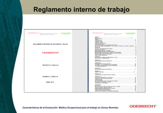 Características de la Evaluación Médico Ocupacional para el trabajo en Zonas Remotas
Reglamento interno de trabajo
 