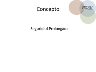 ConceptoSeguridad Prolongada