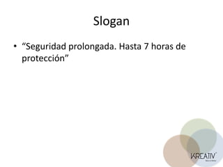Slogan“Seguridad prolongada. Hasta 7 horas de protección” 